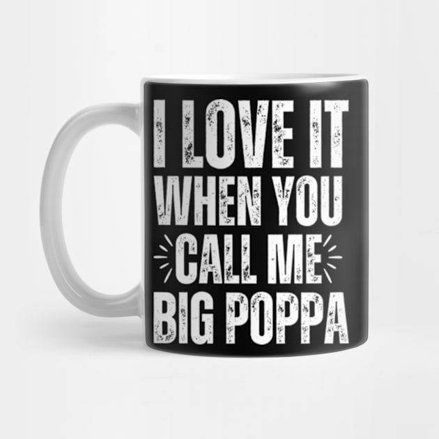 I love it when you call me Big Poppa by Davidsmith